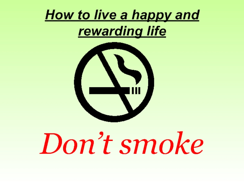 Презентация How to live a happy and rewarding life