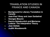 TRANSLATION STUDIES IN FRANCE AND CANADA