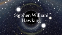 Стивен Хокинг - Stephen William Hawking (на английском языке)