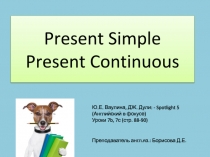 Present Simple P resent Continuous