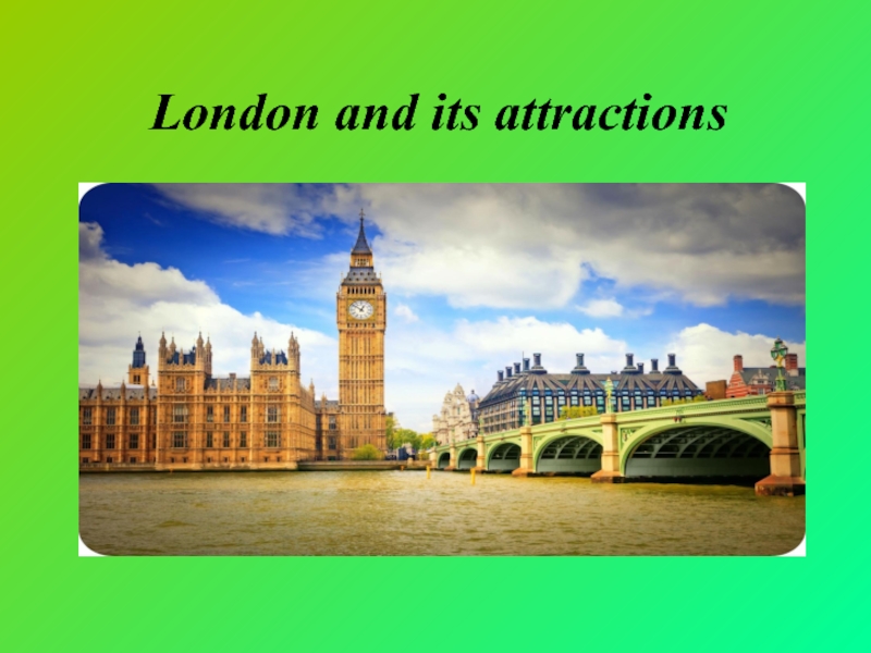 London and its attractions