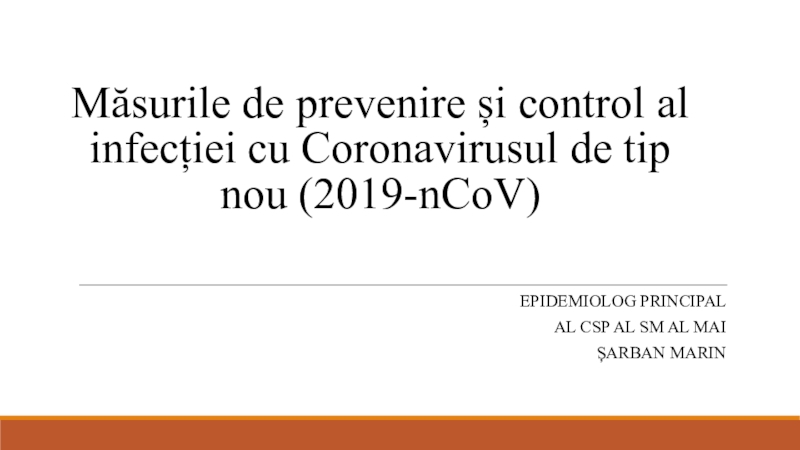 Măsurile de prevenire și control al infecției cu Coronavi rusul de tip nou