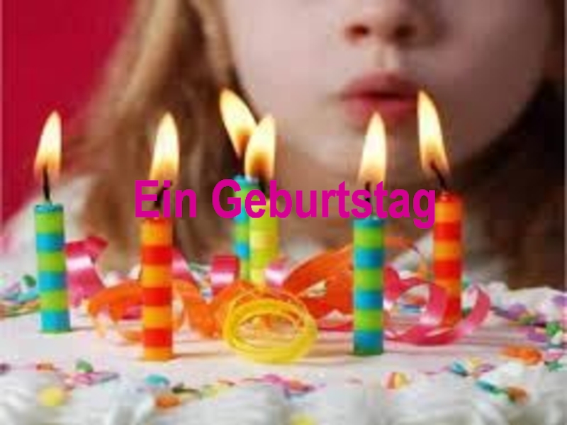 Ein Geburtstag