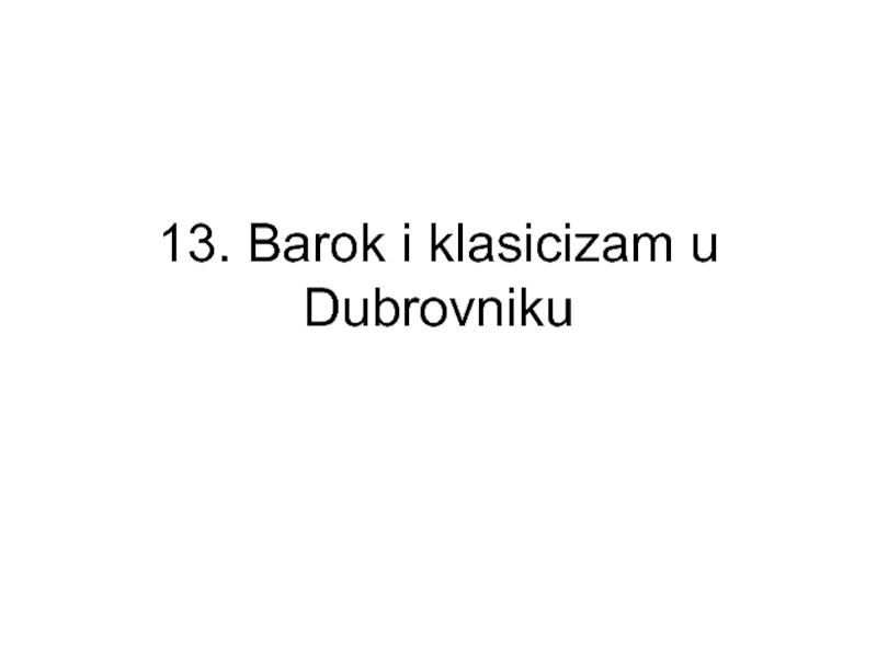 13. Barok i klasicizam u Dubrovniku