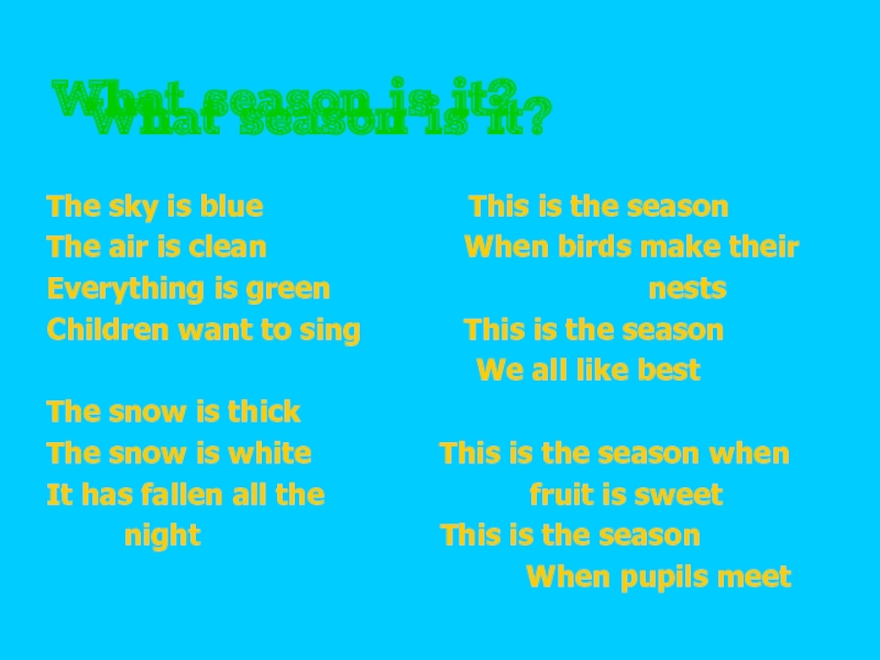 What season is it?The sky is blue