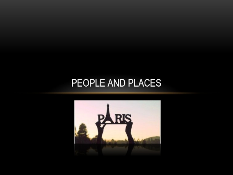Презентация People and places