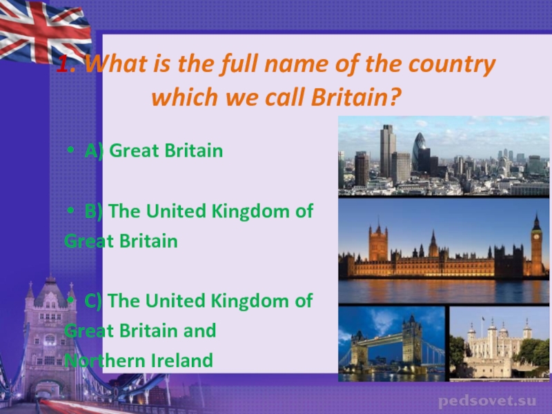 Do you know great britain. What is the Full name of the uk. What is the Full name of the uk ответ. What is the Full name of great Britain.