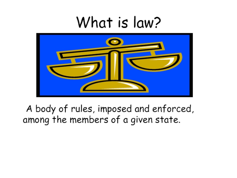 Презентация What is law