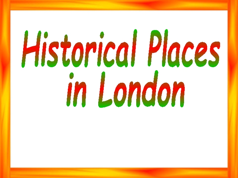 Historical Places
in London