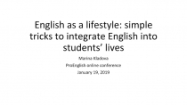 English as a lifestyle : simple tricks to integrate E nglish into students’
