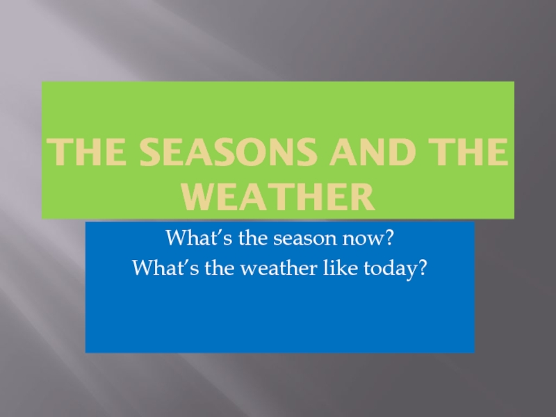 The Seasons and the weather 2 класс