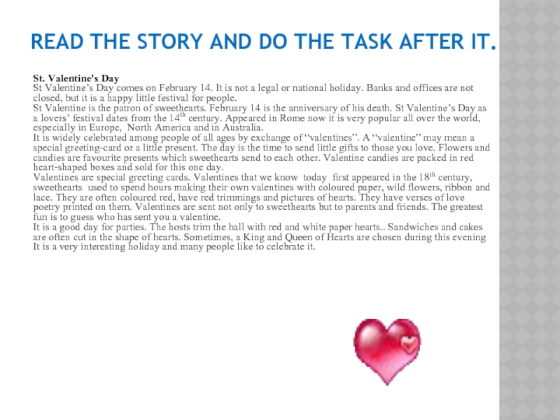READ THE STORY AND DO THE TASK AFTER IT. St. Valentine's DaySt Valentine’s Day comes on February