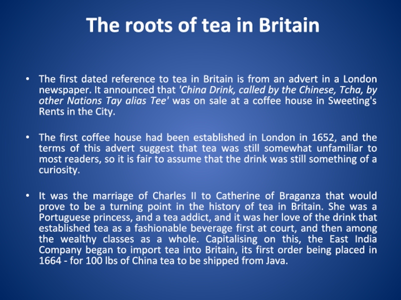 The roots of tea in Britain The first dated reference to tea in Britain is from
