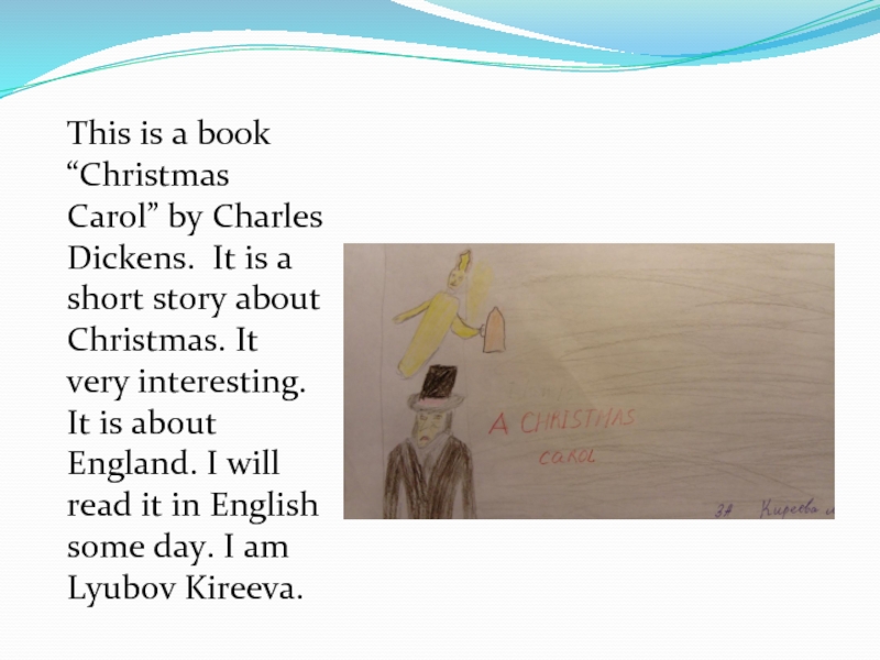 This is a book “Christmas Carol” by Charles Dickens. It is a short story about Christmas. It