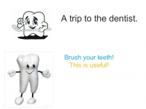 A Trip To The Dentist!
