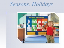 Seasons. Holidays