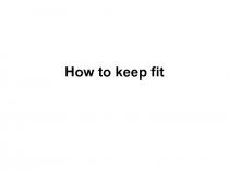 How to keep fit