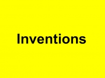 Inventions