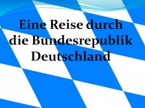 Eine Reise durch die Bundesrepublik Deutschland