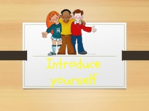 Introduce yourself