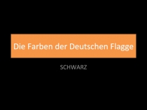 Die Farben der Deutschen Flagge  SCHWARZ