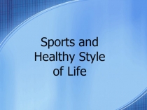 Sports and Healthy Style of Life