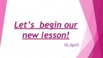 Let’s begin our new lesson