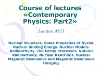 Nuclear Structure. Some Properties of Nuclei. 