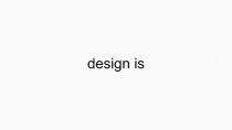 design 