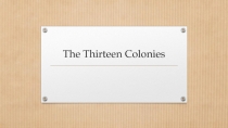 The Thirteen Colonies 