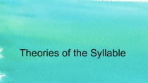 Theories of the Syllable 