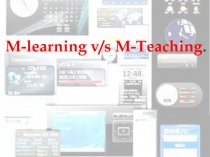 M-learning v/s M-Teaching.