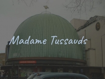 Madame Tussauds