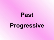 Past Progressive