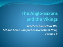 The Anglo-Saxons and the Vikings