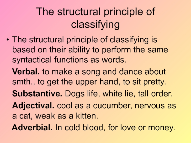 The structural principle of classifying The structural principle of classifying is based on their ability to perform