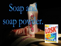 Soap and soap powder