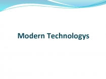 Modern Technologys