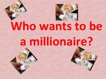 Who wants to be a millionaire