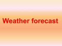 Weather forecast