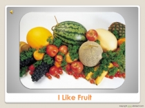 I like fruits