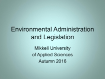 Environmental administration and legislation