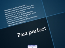 Past Perfect