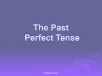 Past Perfect Tense