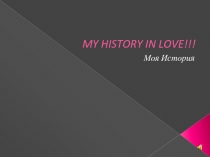 MY HISTORY IN LOVE!!!