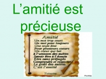 L’amitié est
pr é cieuse