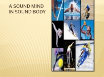 A S ound Mind in Sound Body