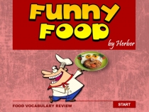 FOOD VOCABULARY REVIEW
START