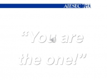 “You are the one!”