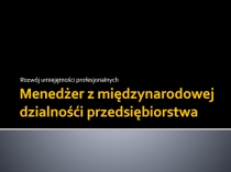 Menedżer z międzynarodowej dzialnośći przedsiębiorstwa